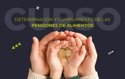 ¡Nuevo curso! Determinación y Cumplimiento de las Pensiones de Alimentos