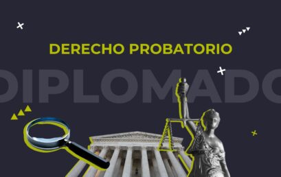 Diplomado en Derecho Probatorio (2ª Edición): Abierta inscripción