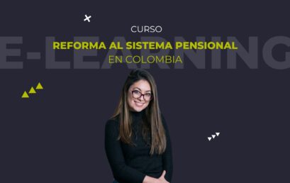Nuevo curso sobre la Reforma al Sistema Pensional en Colombia