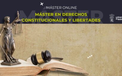 2ª edición del Máster en Derechos Constitucionales y Libertades: abierto el plazo de inscripción