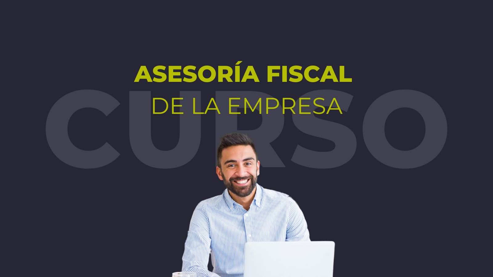 ¡Nueva edición! Curso sobre Asesoría Fiscal de la Empresa