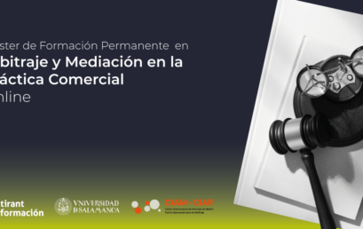 ✅Máster en Arbitraje y Mediación en la Práctica Comercial (Online): Inscripción abierta (2ª edición)