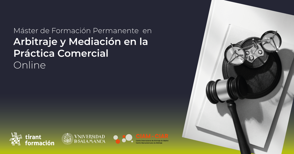 ✅Máster en Arbitraje y Mediación en la Práctica Comercial (Online): Inscripción abierta (2ª edición)