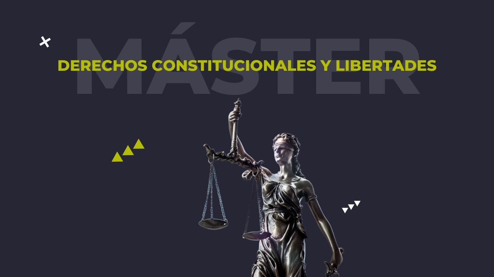 2ª edición del Máster en Derechos Constitucionales y Libertades: abierto el plazo de inscripción