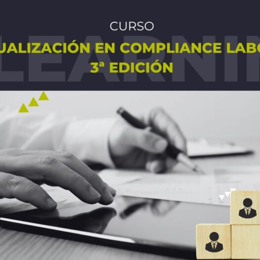 El curso Actualización en Compliance Laboral lanza su 3ª edición