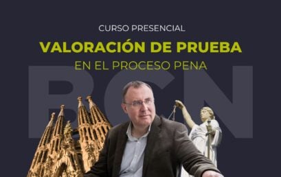 Valoración de la Prueba en el Proceso Penal: Curso presencial en Barcelona