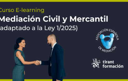 Curso Teórico-Práctico en Mediación Civil y Mercantil adaptado a la Ley 1/2025
