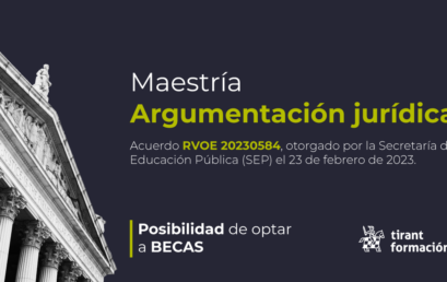 Maestría en Argumentación Jurídica con el aval del Acuerdo RVOE 20230584 otorgado por la SEP el 23 de febrero de 2023 (2ª edición)