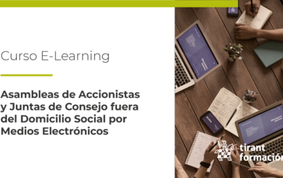 Nuevo Curso E-Learning sobre Asambleas de Accionistas y Juntas de Consejo fuera del Domicilio Social y por Medios Electrónicos