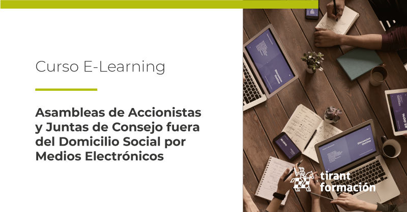 Nuevo Curso E-Learning sobre Asambleas de Accionistas y Juntas de Consejo fuera del Domicilio Social y por Medios Electrónicos