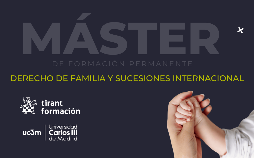 Abierta la matrícula a la 6ª Edición del Máster Online en Derecho de Familia y Sucesiones Internacional